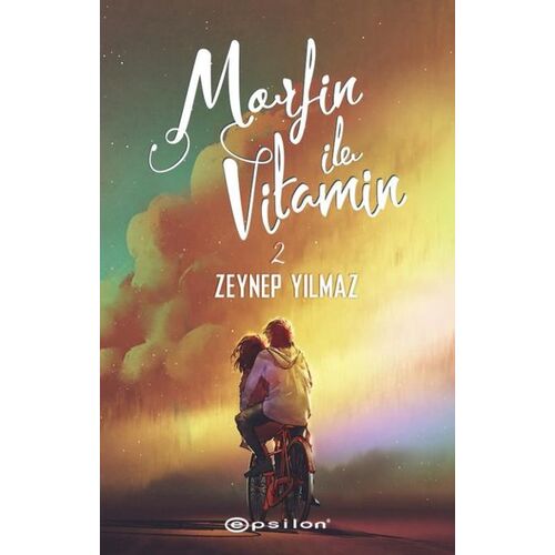 Morfin ile Vitamin - 2 - Zeynep Yılmaz - Epsilon Yayınevi