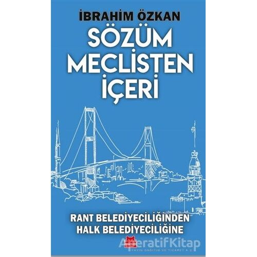 Sözüm Meclisten İçeri - İbrahim Özkan - Kırmızı Kedi Yayınevi