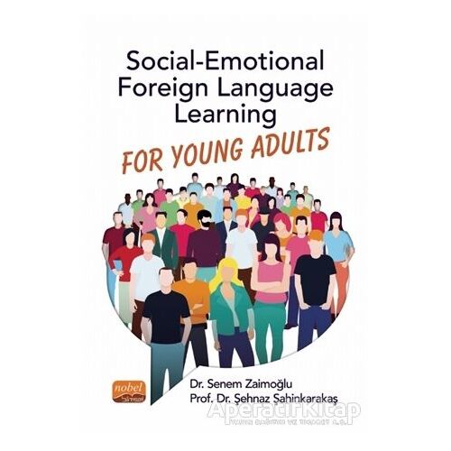 Social-Emotional Foreign Language Learning - Dr. Senem Zaimoğlu - Nobel Bilimsel Eserler