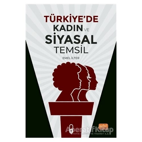 Türkiyede Kadın ve Siyasal Temsil - Emel İlter - Nobel Bilimsel Eserler