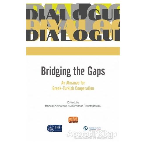 Bridging The Gaps An Almanac For Greek-Turkish Cooperation - Kolektif - Nobel Bilimsel Eserler