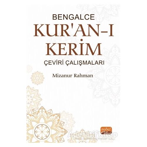 Bengalce Kuran-ı Kerim Çeviri Çalışmaları - Mizanur Rahman - Nobel Bilimsel Eserler