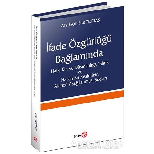 İfade Özgürlüğü Bağlamında Halkı Kin ve Düşmanlığa Tahrik ve Halkın Bir Kesiminin Alenen Aşağılanmas