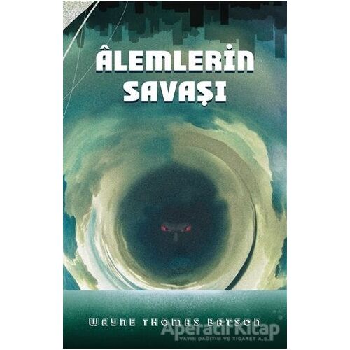 Alemlerin Savaşı - Wayne Thomas Batson - Martı Yayınları