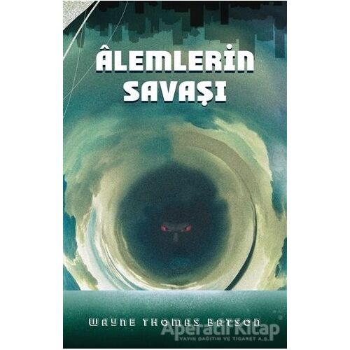 Alemlerin Savaşı - Wayne Thomas Batson - Martı Yayınları