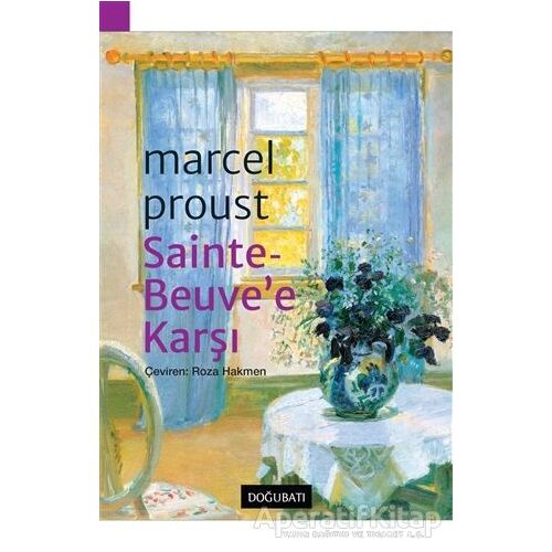 Sainte-Beuve’e Karşı - Marcel Proust - Doğu Batı Yayınları