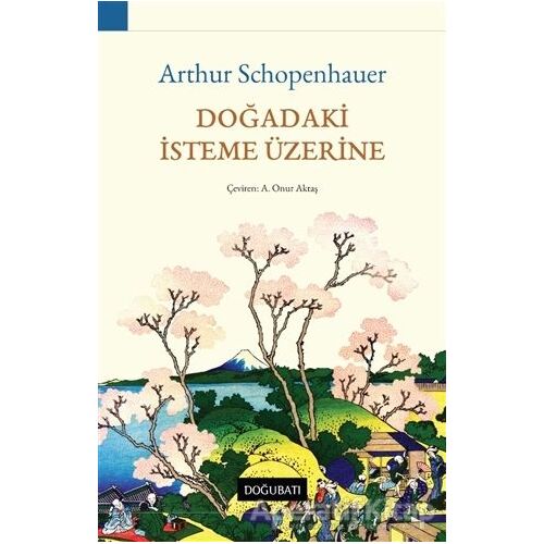 Doğadaki İsteme Üzerine - Arthur Schopenhauer - Doğu Batı Yayınları