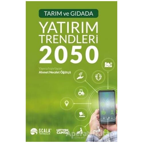 Tarım ve Gıdada Yatırım Trendleri 2050 - Kolektif - Scala Yayıncılık