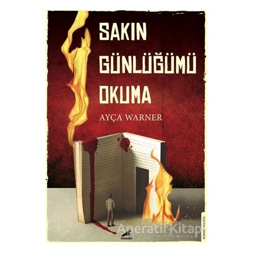 Sakın Günlüğümü Okuma - Ayça Warner - Kara Karga Yayınları