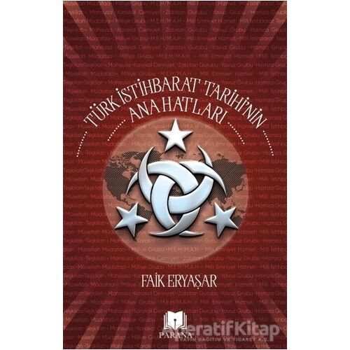 Türk İstihbarat Tarihi’nin Anahatları - Faik Eryaşar - Parana Yayınları