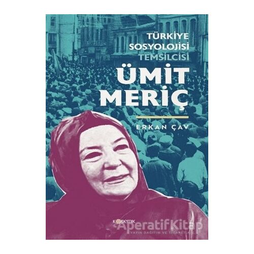 Türkiye Sosyolojisi Temsilcisi Ümit Meriç - Erkan Çav - Kopernik Kitap