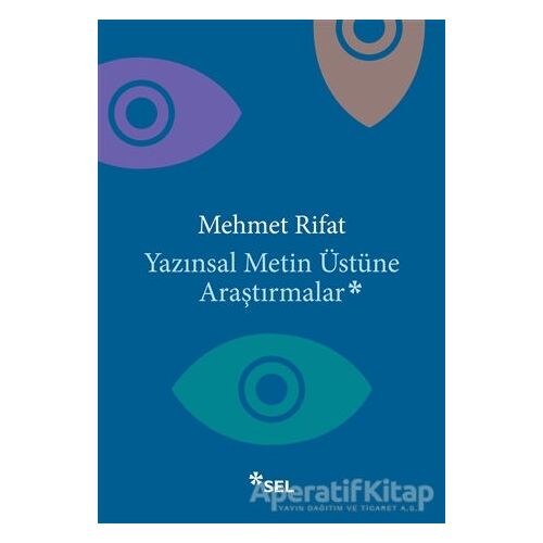 Yazınsal Metin Üstüne Araştırmalar - Mehmet Rifat - Sel Yayıncılık
