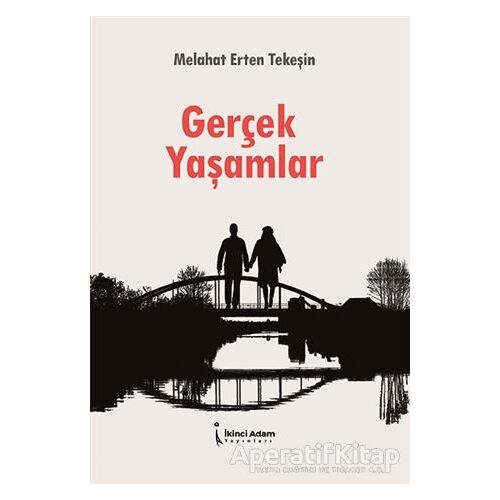 Gerçek Yaşamlar - Melahat Erten Tekeşin - İkinci Adam Yayınları