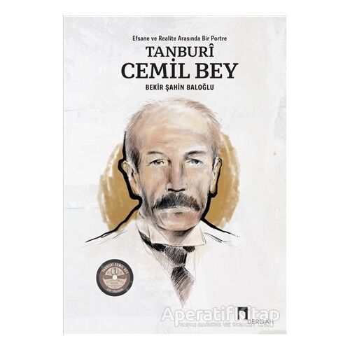 Tanburi Cemil Bey - Bekir Şahin Baloğlu - Dergah Yayınları