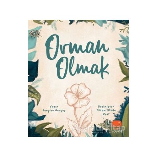 Orman Olmak - Bengisu Gençay - Uçan Fil Yayınları