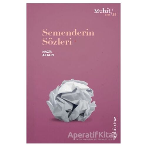 Semenderin Sözleri - Nazir Akalın - Muhit Kitap