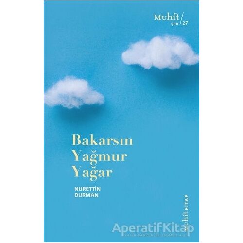 Bakarsın Yağmur Yağar - Nurettin Durman - Muhit Kitap