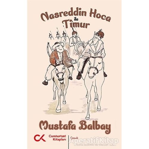 Nasreddin Hoca ile Timur - Mustafa Balbay - Cumhuriyet Kitapları