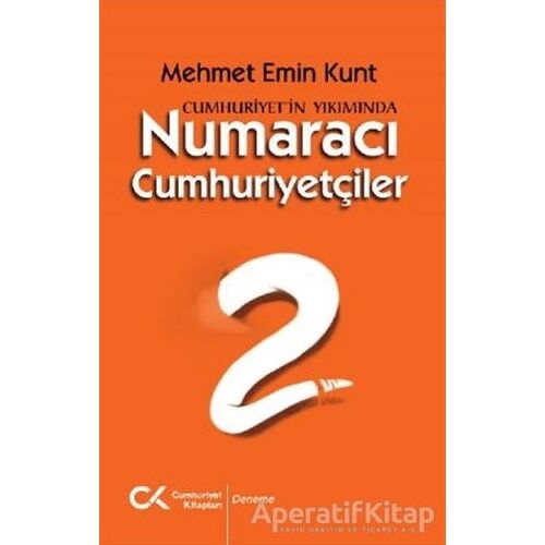 Numaracı Cumhuriyetçiler - Mehmet Emin Kunt - Cumhuriyet Kitapları