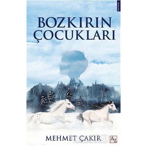 Bozkırın Çocukları - Mehmet Çakır - Az Kitap