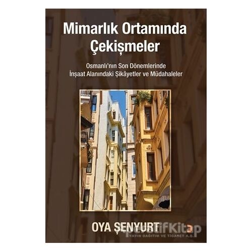 Mimarlık Ortamında Çekişmeler - Oya Şenyurt - Cinius Yayınları