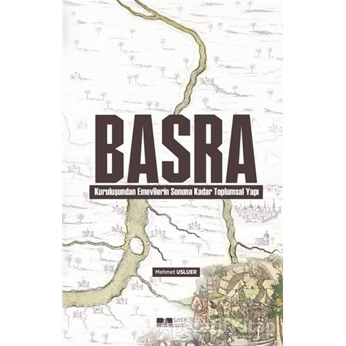 Basra Kuruluşundan Emevilerin Sonuna Kadar Toplumsal Yapı - Mehmet Usluer - Siyer Yayınları