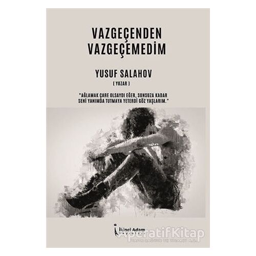 Vazgeçenden Vazgeçemedim - Yusuf Salahov - İkinci Adam Yayınları