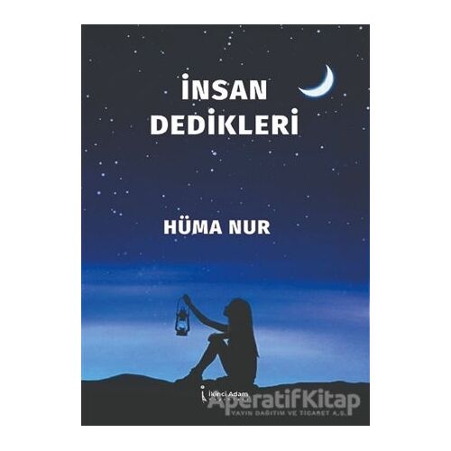 İnsan Dedikleri - Hüma Nur - İkinci Adam Yayınları