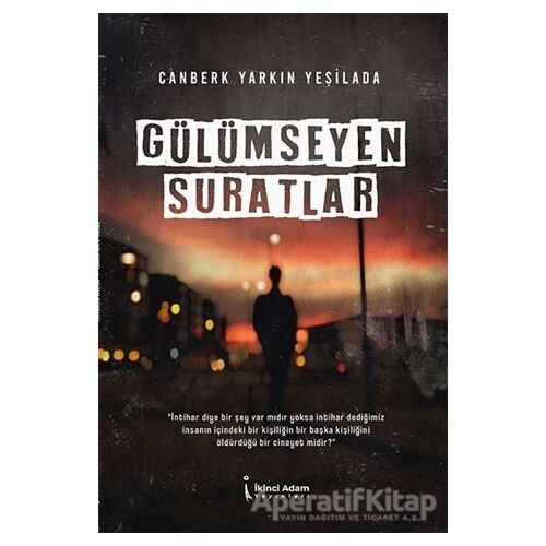 Gülümseyen Suratlar - Canberk Yarkın Yeşilada - İkinci Adam Yayınları