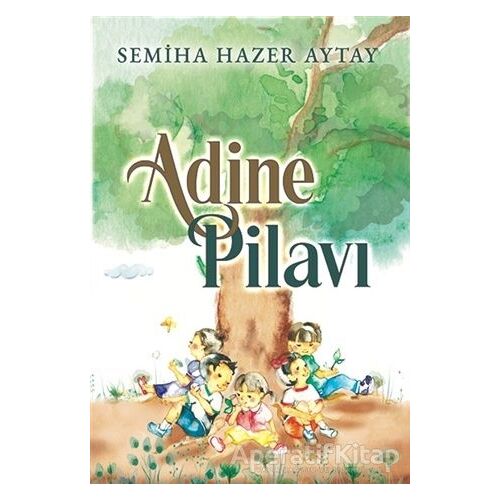 Adine Pilavı - Semiha Hazer Aytay - İkinci Adam Yayınları