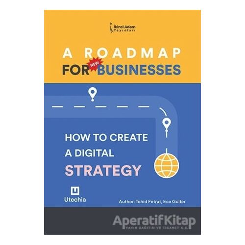 A Roadmap For Businesses - Tohid Fetrat - İkinci Adam Yayınları
