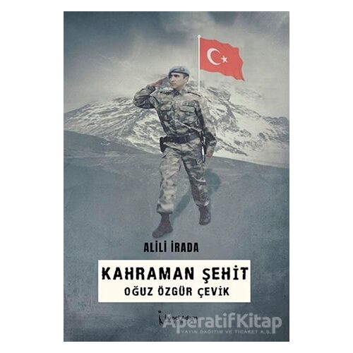 Kahraman Şehit Oğuz Özgür Çevik - Alili Arada - İkinci Adam Yayınları