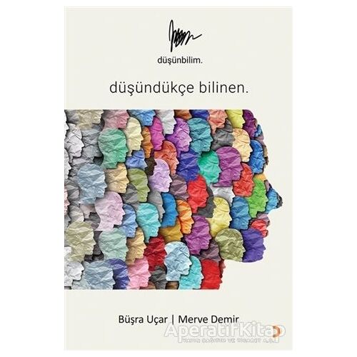 Düşünbilim - Düşündükçe Bilinen - Büşra Uçar - Cinius Yayınları