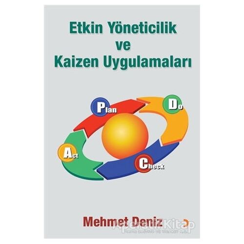 Etkin Yöneticilik ve Kaizen Uygulamaları - Mehmet Deniz - Cinius Yayınları