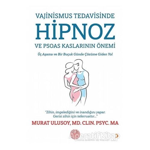 Vajinismus Tedavisinde Hipnoz ve Psoas Kaslarının Önemi - Murat Ulusoy - Cinius Yayınları