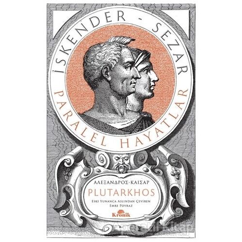 İskender - Sezar (Tam Metin) - Plutarkhos - Kronik Kitap