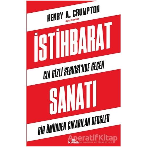İstihbarat Sanatı - CIA Gizli Servisinde Geçen Bir Ömürden Çıkarılan Dersler