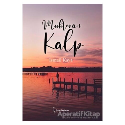 Muhteva-i Kalp - İsmail Kaya - İkinci Adam Yayınları