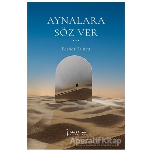 Aynalara Söz Ver - Ferhat Tunca - İkinci Adam Yayınları