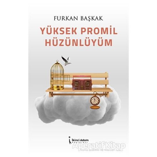 Yüksek Promil Hüzünlüyüm - Furkan Başkak - İkinci Adam Yayınları