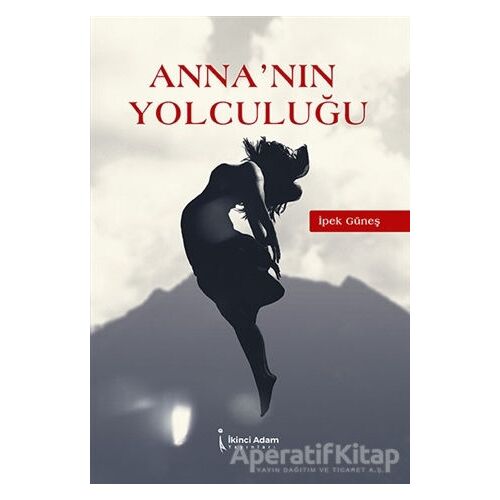 Anna’nın Yolculuğu - İpek Güneş - İkinci Adam Yayınları