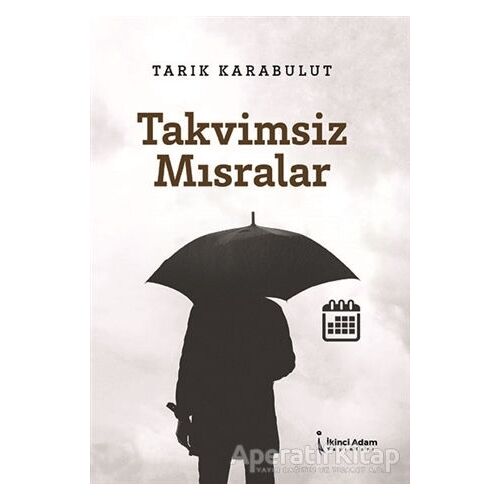 Takvimsiz Mısralar - Tarık Karabulut - İkinci Adam Yayınları