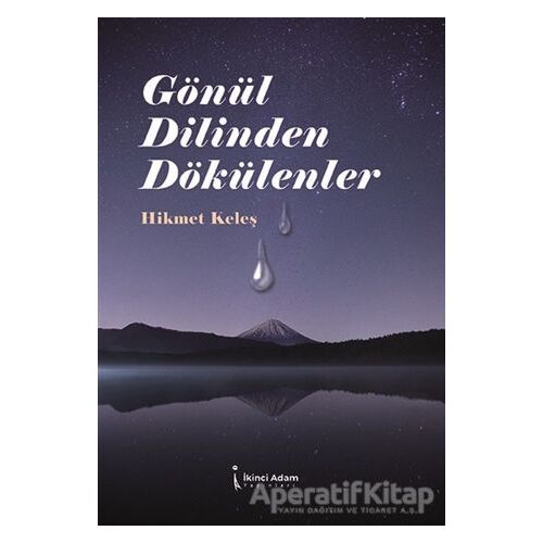 Gönül Dilinden Dökülenler - Hikmet Keleş - İkinci Adam Yayınları