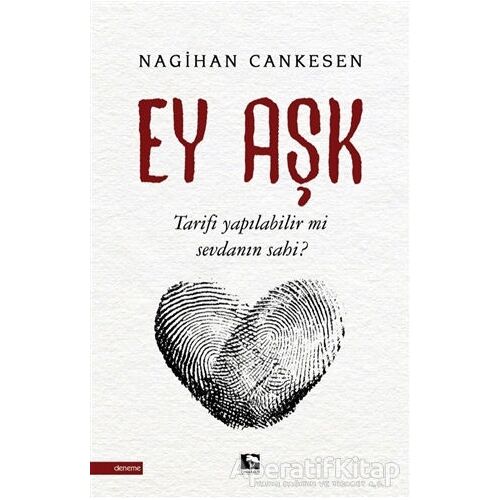 Ey Aşk - Nagihan Cankesen - Çınaraltı Yayınları