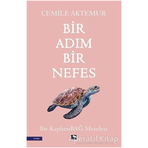 Bir Adım Bir Nefes - Cemile Aktemur - Çınaraltı Yayınları