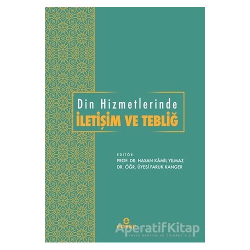 Din Hizmetlerinde İletişim ve Tebliğ - Kolektif - Ensar Neşriyat