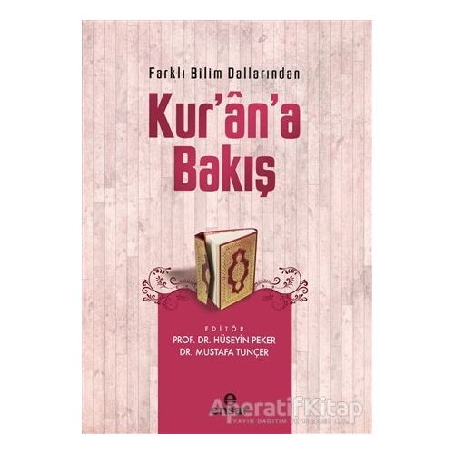 Farklı Bilim Dallarından Kur’an’a Bakış - Mustafa Tunçer - Ensar Neşriyat