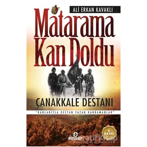 Matarama Kan Doldu Çanakkale Destanı - Ali Erkan Kavaklı - Ensar Neşriyat