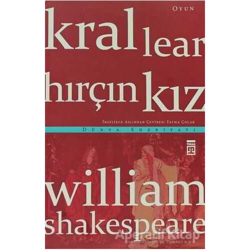 Kral Lear - Hırçın Kız - William Shakespeare - Timaş Yayınları