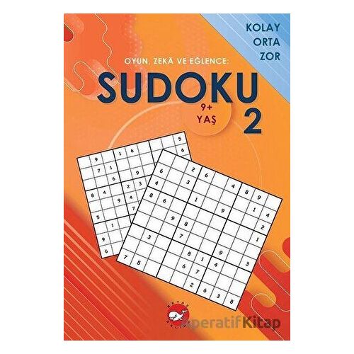 Sudoku 2 - Oyun, Zeka ve Eğlence: Kolay Orta Zor - Kolektif - Beyaz Balina Yayınları
